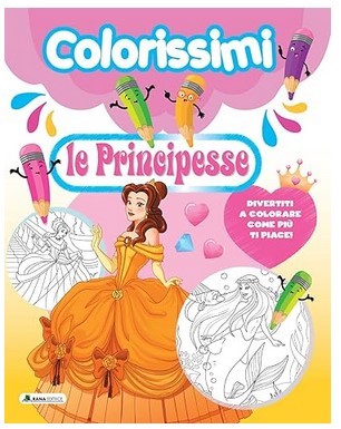 COLORISSIMI LE PRINCIPESSE EDIZ. A COLORI