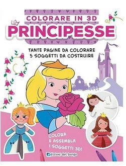 COLORARE 3D PRINCIPESSE EDIZ. A COLORI